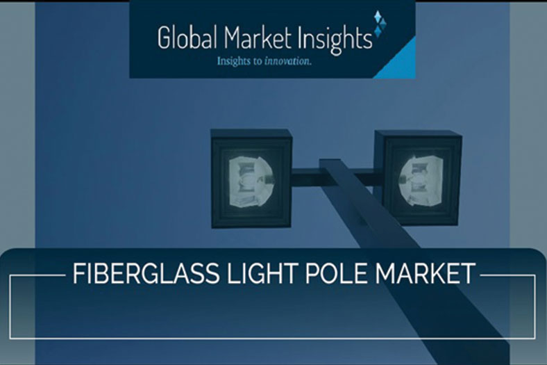 Fiberglass light poles market to reach $ 550 Mn by 2026