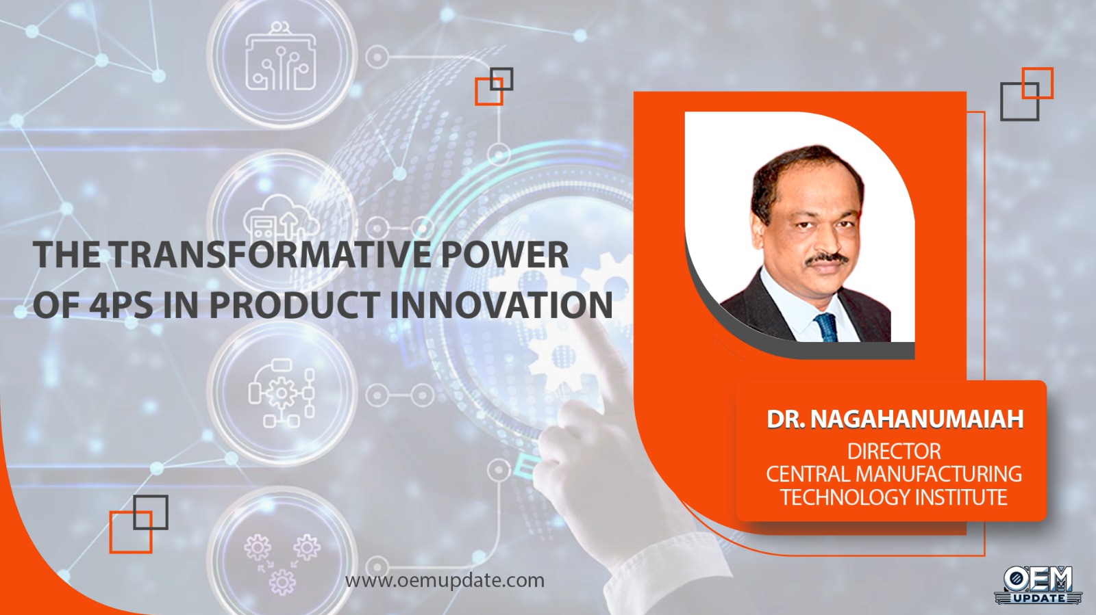 The Transformative Power of 4Ps in Product Innovation | Dr. Nagahanumaiah | OEM Update Magazine
