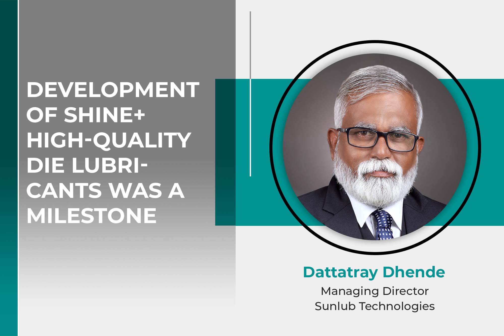 Development of SHINE+ high-quality die lubricants was a milestone