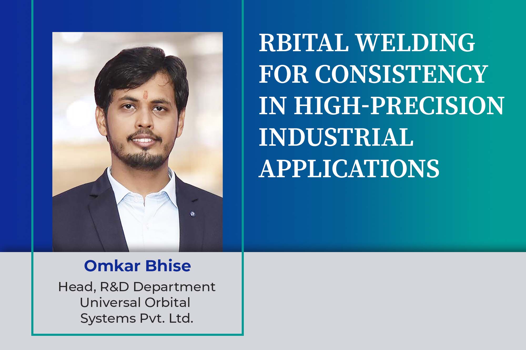 Orbital welding for consistency in high-precision industrial applications