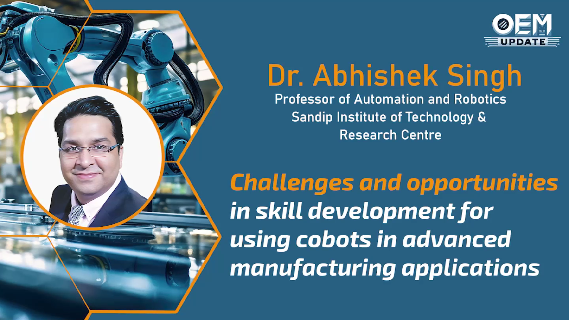 Cobots and Manufacturing Possibilities | OEM Update Magazine | Dr. Abhishek Singh