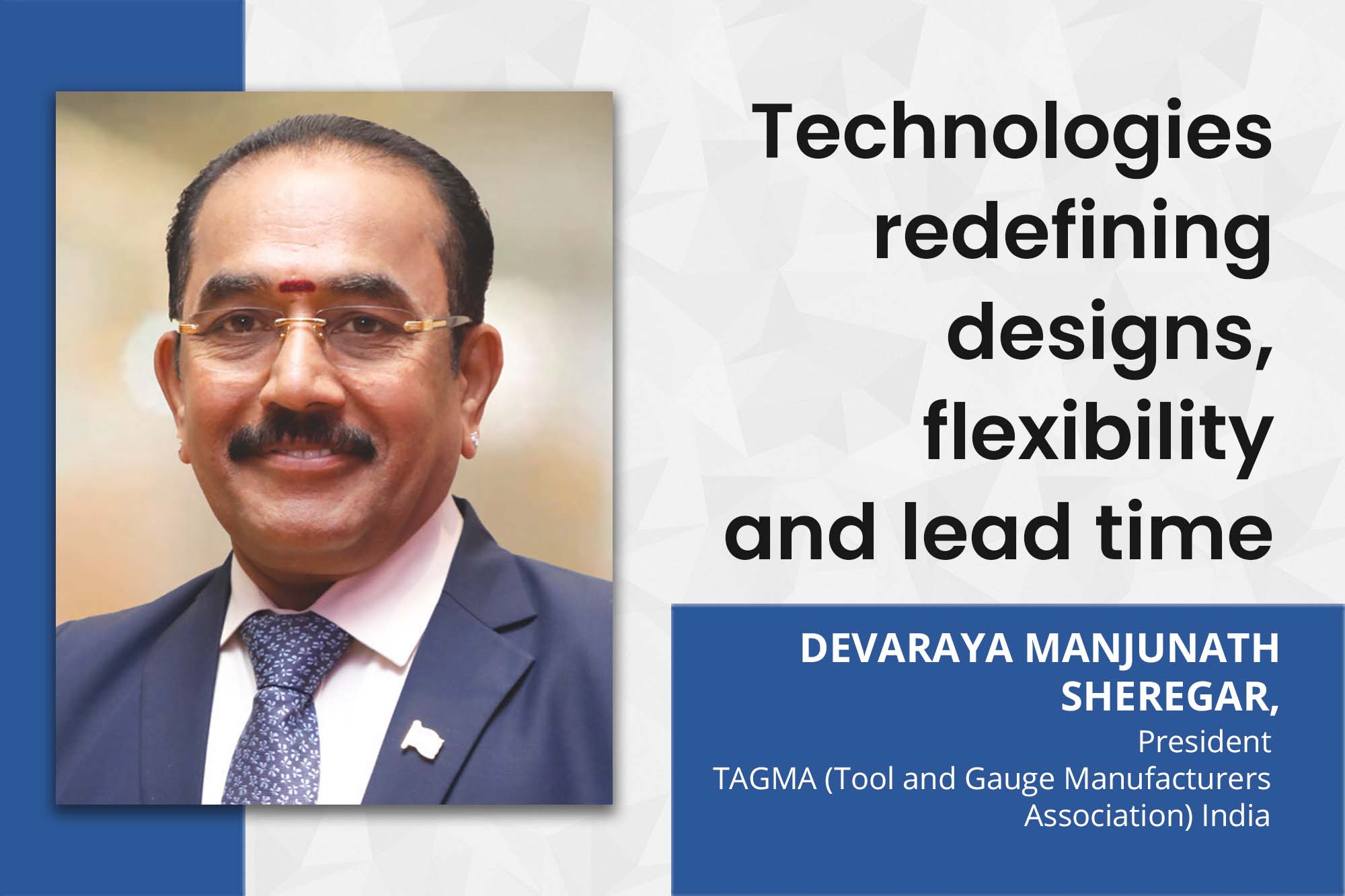 Technologies redefining designs, flexibility and lead time