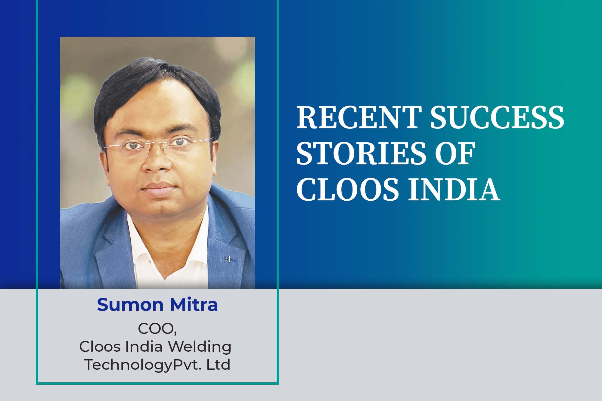 Recent success stories of CLOOS India