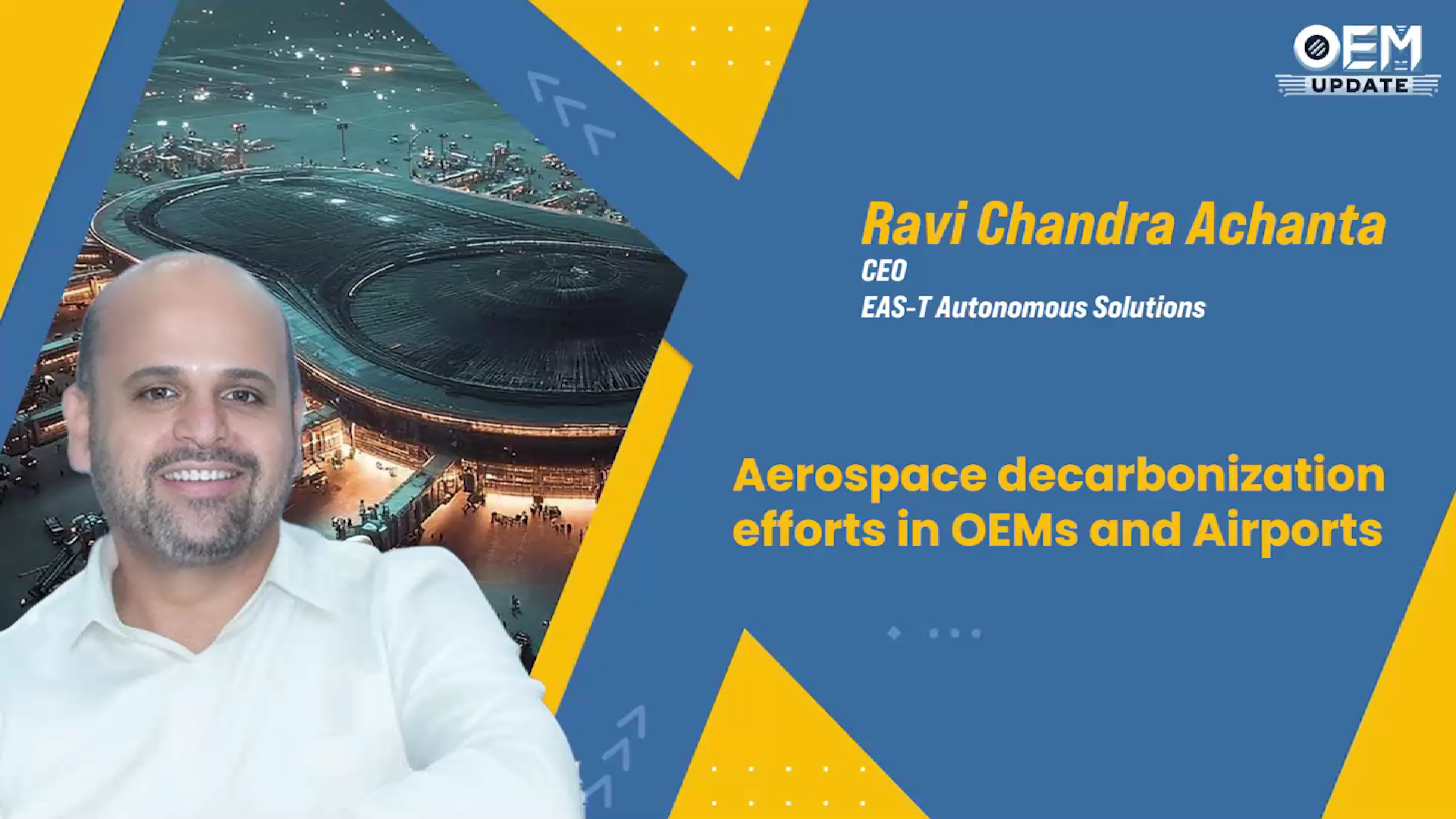 Aerospace Decarbonization Efforts in OEMs and Airports | Mr. Ravi Chandra Achanta | OEM Magazine