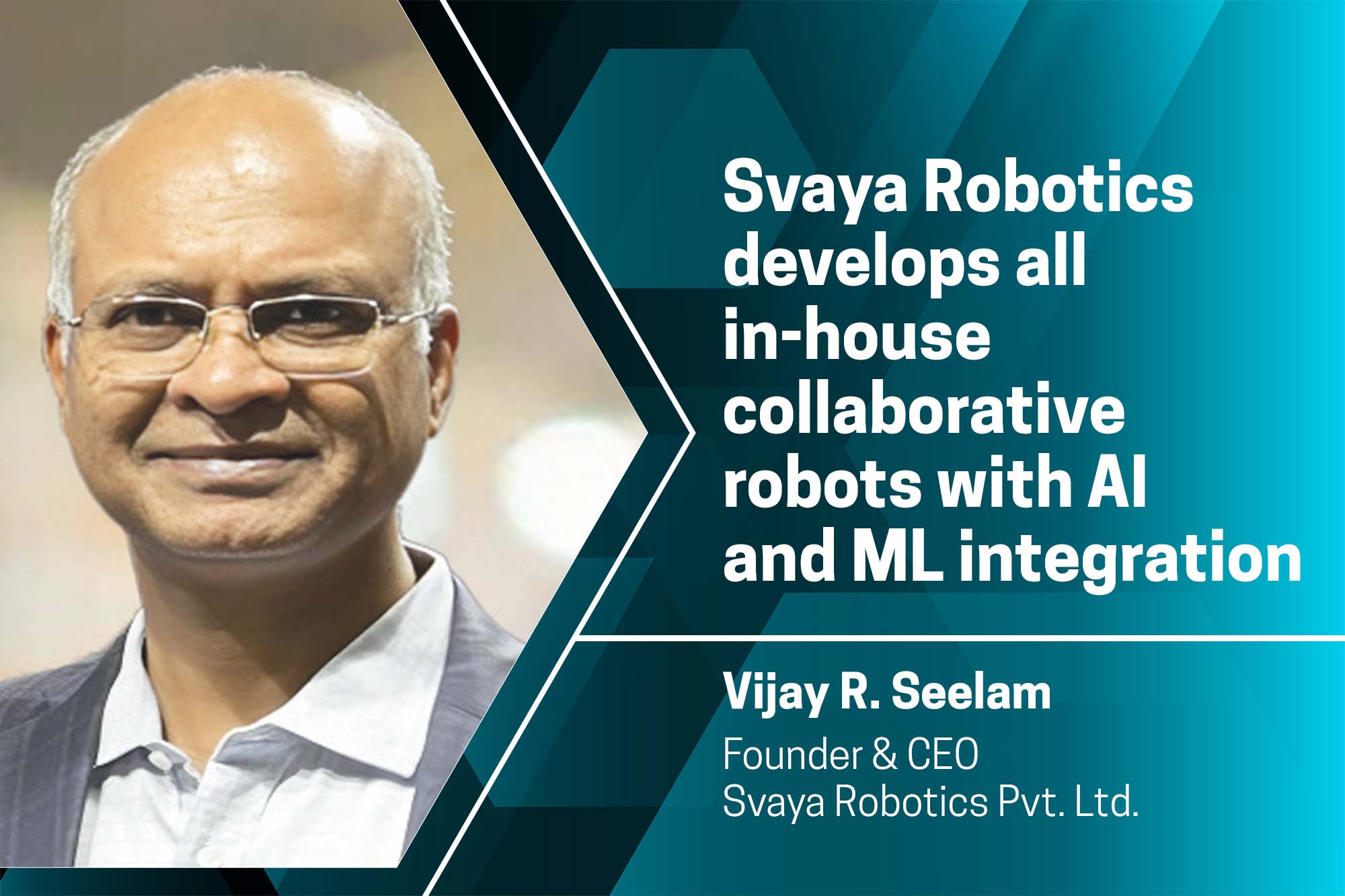 Svaya Robotics develops all in-house collaborative robots with AI and ML integration 