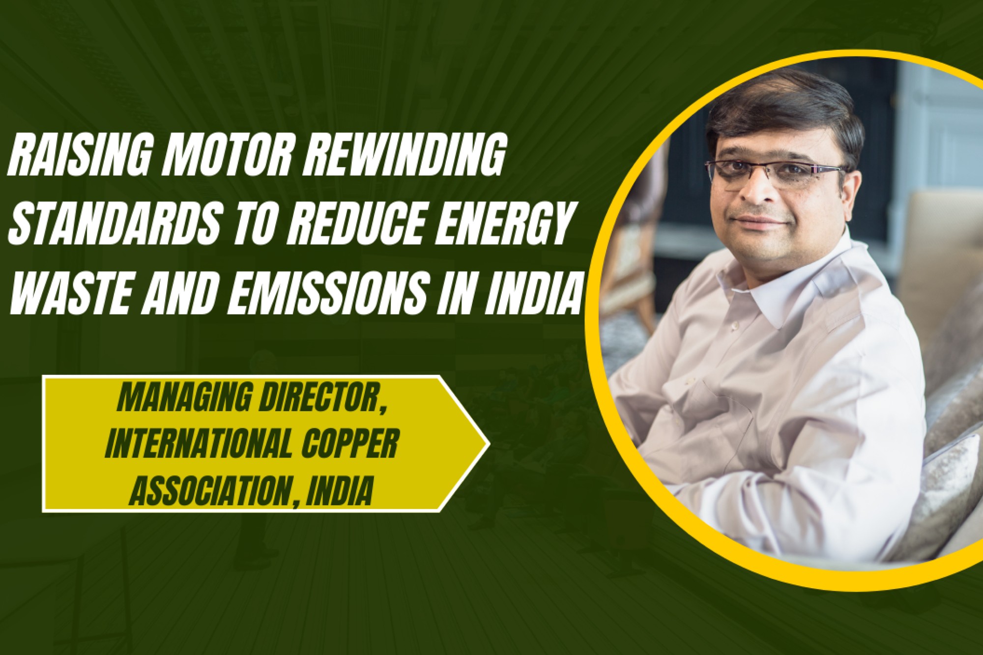 Raising motor rewinding standards to reduce energy waste and emissions in India